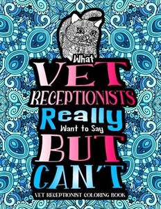 Vet Receptionist Coloring Book: A Funny Veterinary Receptionist Gift Idea