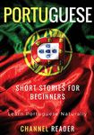 Portuguese Short Stories for Beginners: Learn Portuguese Naturally