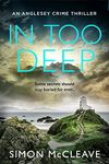 In Too Deep: The absolutely pulse-pounding new crime thriller for 2024 from the author of the bestselling Snowdonia DI Ruth Hunter series