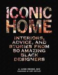 Iconic Home: Interiors, Advice, and Stories from 50 Amazing Black Designers