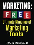 Marketing: Ultimate Almanac of Free Marketing Tools Apps Plugins Tutorials Videos Conferences Books Events Blogs News Sources and Every Other Resource ... - Social Media, SEO, & Online Ads Books)