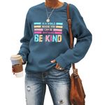 MLZHAN in A World Where You Can Be Anything Be Kind Sweatshirt Women Inspirational Graphic Sweatshirt Casual Long Sleeve Coat (Blue,Large)