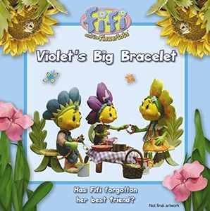 Fifi and the Flowertots – Violet’s Big Bracelet: Read-to-Me Storybook