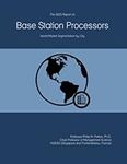 The 2023 Report on Base Station Processors: World Market Segmentation by City