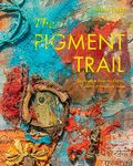 The Pigment Trail: Inspiration from the Colors, Textures, and People of India