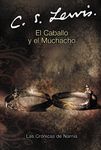 El Caballo y el Muchacho (Narnia) (Spanish Edition): The Horse and His Boy (Spanish Edition): 3 (Las Cronicas de Narnia)