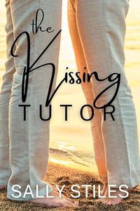 The Kissing Tutor: A Standalone Sweet High School Romance