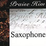 Praise Him On The Saxophone