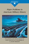 Major Problems in American Military History: Documents and Essays