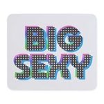 CafePress Big Sexy Non-Slip Rubber Mousepad, Gaming Mouse Pad