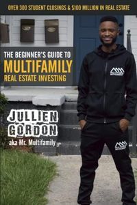 The Beginner's Guide To Multifamily Real Estate Investing