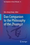 Dao Companion to the Philosophy of the Zhuangzi: 16 (Dao Companions to Chinese Philosophy)