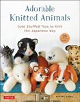 Adorable Knitted Animals: Cute Stuf