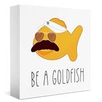 Be A Goldfish Sign Ted Gift Lasso H