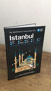 The Monocle Travel Guide to Istanbul: The Monocle Travel Guide Series (Monocle Travel Guide, 7)