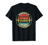 Cassette Tape Music Retro 80s 90s Keeping it Old school T-Shirt