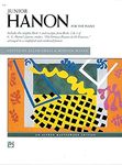 Junior Hanon: The Virtuoso Pianist in 60 Exercises Arranged in a Simplified and Condensed Format (Alfred Masterwork Edition)