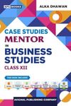 Case Studies Mentor in Business Studies for CBSE Class 12 (2024-25 Examination)