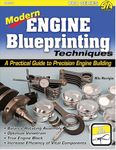 Modern Engine Blueprinting Techniques: A Practical Guide to Precision Engine Building