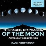The Faces, or Phases, of the Moon -