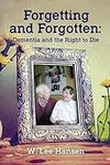 Forgetting and Forgotten: Dementia 