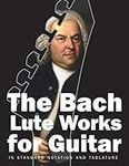 The Bach Lute Works for Guitar: In 