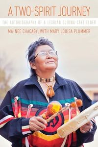 A Two-Spirit Journey: The Autobiography of a Lesbian Ojibwa-Cree Elder: 18