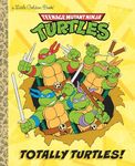 Totally Turtles! (Teenage Mutant Ni