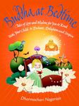 Buddha at Bedtime: Tales of Love and Wisdom: Tales of Love and Wisdom for You to Read With Your Child to Enchant, Enlighten, and Inspire