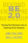 Beyond Entrepreneurship 2.0: Turning Your Business Into an Enduring Great Company