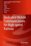 Dedicated Mobile Communications for High-speed Railway (Advances in High-speed Rail Technology)