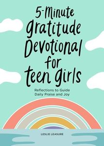 5-Minute Gratitude Devotional for Teen Girls: Reflections to Guide Daily Praise and Joy