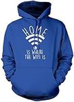 Home is Where The WiFi is - Unisex 
