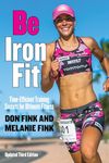 Be IronFit: Time-Efficient Training Secrets for Ultimate Fitness