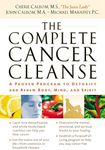 The Complete Cancer Cleanse: A Proven Program to Detoxify and Renew Body, Mind, and Spirit