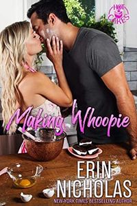 Making Whoopie (a Marriage of Convenience Small Town Rom Com) (Hot Cakes Book 3)