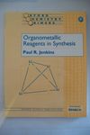 Organometallic Reagents in Synthesis: 3 (Oxford Chemistry Primers)