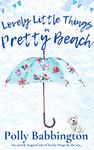 Lovely Little Things in Pretty Beach : Sweet contemporary romance.