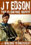 Wagons to Backsight (A Floating Outfit Western Book 11)