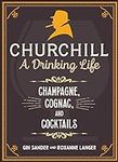 Churchill: A Drinking Life: Champag