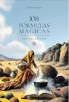 108 FÓRMULAS MÁGICAS PARA SEU DIA A DIA: DA ANTIGUIDADE, IDADE MÉDIA E IDADE MODERNA (Portuguese Edition)