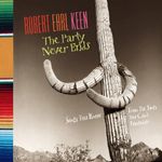 The Party Never Ends: Songs You Know From The Times You Can't Remember by Robert Earl Keen Jr. (2003-11-14)