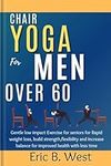 Chair Yoga for Men Over 60: Gentle 
