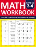 Math Workbook Grade 3 & 4 Addition, Subtraction, Multiplication, and Division Exercises: 3rd Grade and 4th Grade Math Practice Workbook With 880 Exercises,Single Digit,Double Digit,Three digit,and Word Problems |Math Worksheets For Grade 3 & 4 (Ages 8-10)