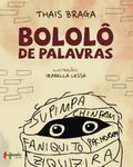 Bololô de Palavras: Aprender palavras antigas do Português nunca foi tão fácil e divertido!
