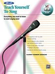 Alfred's Teach Yourself to Sing: Everything you need to know to start singing now! (Book, DVD & Online Audio, Video & Software)