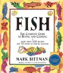 Fish: The Complete Guide to Buying and Cooking: A Seafood Cookbook