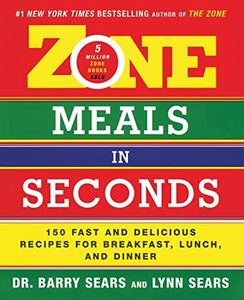 Zone Meals In Seconds: 150 Fast And Delicious Recipes For Breakfast, Lun ch, and Dinner