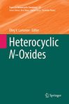 Heterocyclic N-Oxides: 53 (Topics in Heterocyclic Chemistry, 53)