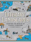 Literary Landscapes: Charting the Real-Life Settings of the World’s Favourite Fiction